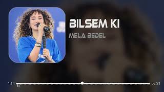 Bilsem Ki - Mela Bedel (Eym Design Remix)