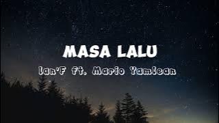 Masa Lalu ft. Mario Yamlean - Lan'F (Lirik Lagu)