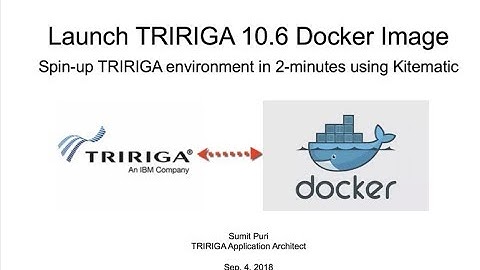 TRIRIGA 10.6 Containerization using Docker and Kitematic