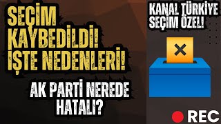 Seçim Kaybedildi! İŞTE NEDENLERİ! CANLI...