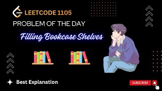 1105. Filling Bookcase Shelves | Dynamic Programming | Leetcode POTD Explained