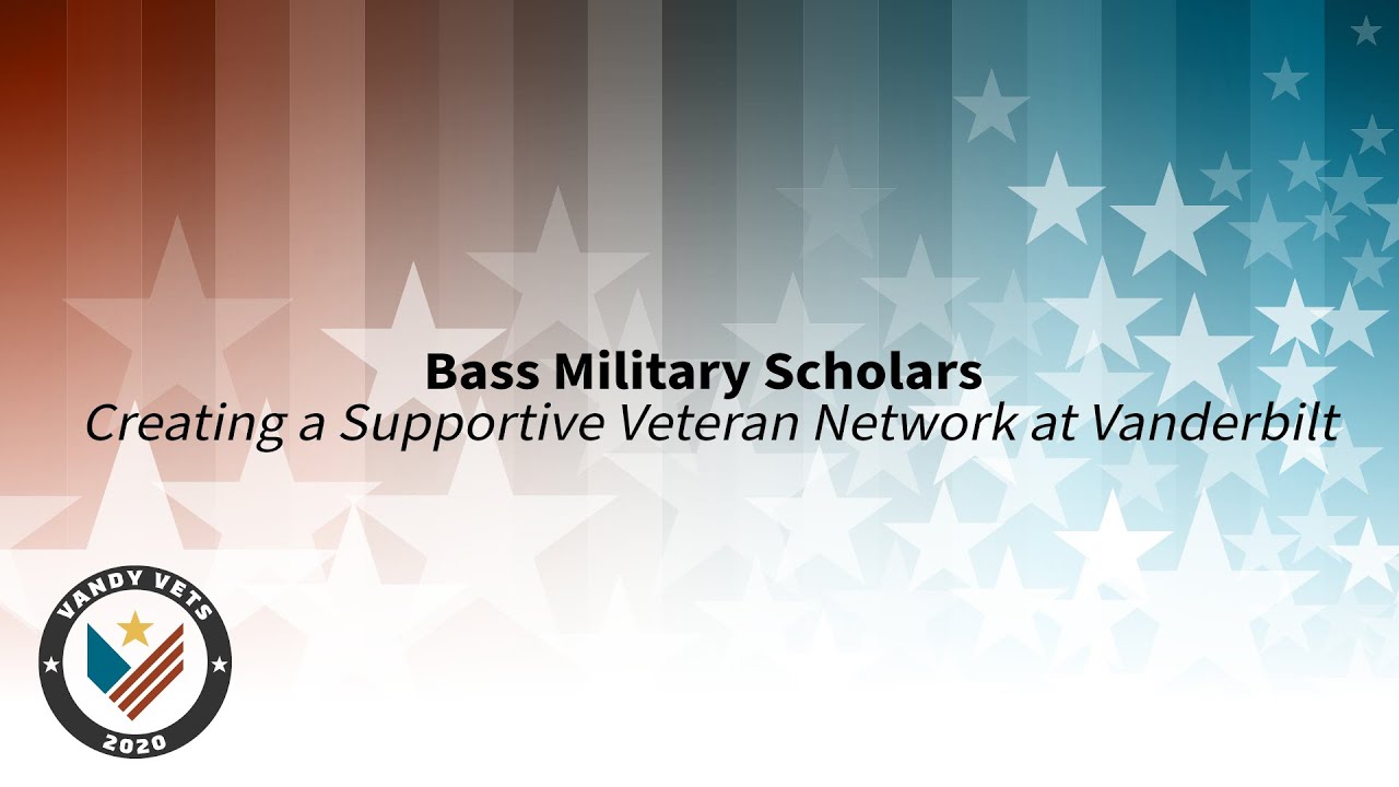 Bass Military Scholars: Creating a Supportive Veteran Network at Vanderbilt
