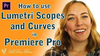 How To Use Lumetri Scopes And Curves In Premiere Pro