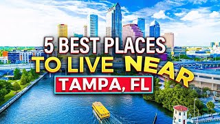 [2024] Top 5 Best Places To Live NEAR TAMPA Florida (not what you think!!!)