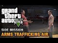 GTA 5 - Arms Trafficking Air