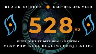 528Hz SUPER POSITIVE DEEP Healing EnergyMOST POWERFUL HEALING FREQUENCIESRaise Positive Vibrations