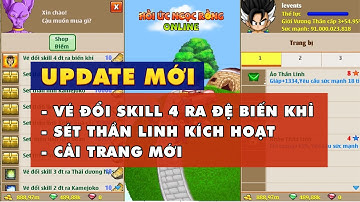 Hồi Ức Ngọc Rồng - Update mới cập nhật vé điểm đổi skill4 đệ tử, và sét thần linh kích hoạt !