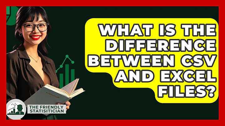 What Is The Difference Between CSV And Excel Files? - The Friendly Statistician