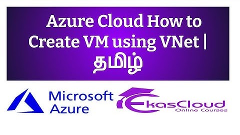 #Azure Cloud How to create VM using VNet | Ekascloud | Tamil
