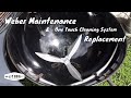 Weber Maintenance & One Touch Cleaning System Replacement