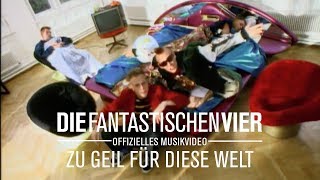 Die Fantastischen Vier - Zu geil für diese Welt (Offizielles Musikvideo)