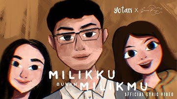 YOTARI x Suara Kayu - Milikku Bukan Milikmu (Official Lyric Video)