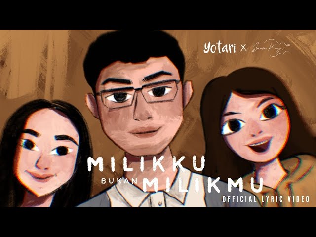 YOTARI x Suara Kayu - Milikku Bukan Milikmu (Official Lyric Video) class=