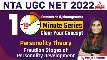 NTA UGC NET 2022 | Comm & Mgmt. | Personality theory- Freudian Stages of Personality Development
