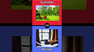 would you rather? Summer or Winter #quiz #wouldyourather #wouldyouratherchallenge