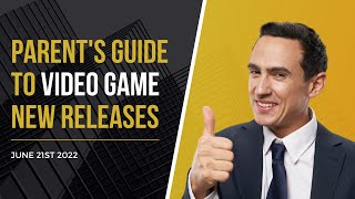 Parent's Guide to Video Game New Releases 6/21/22