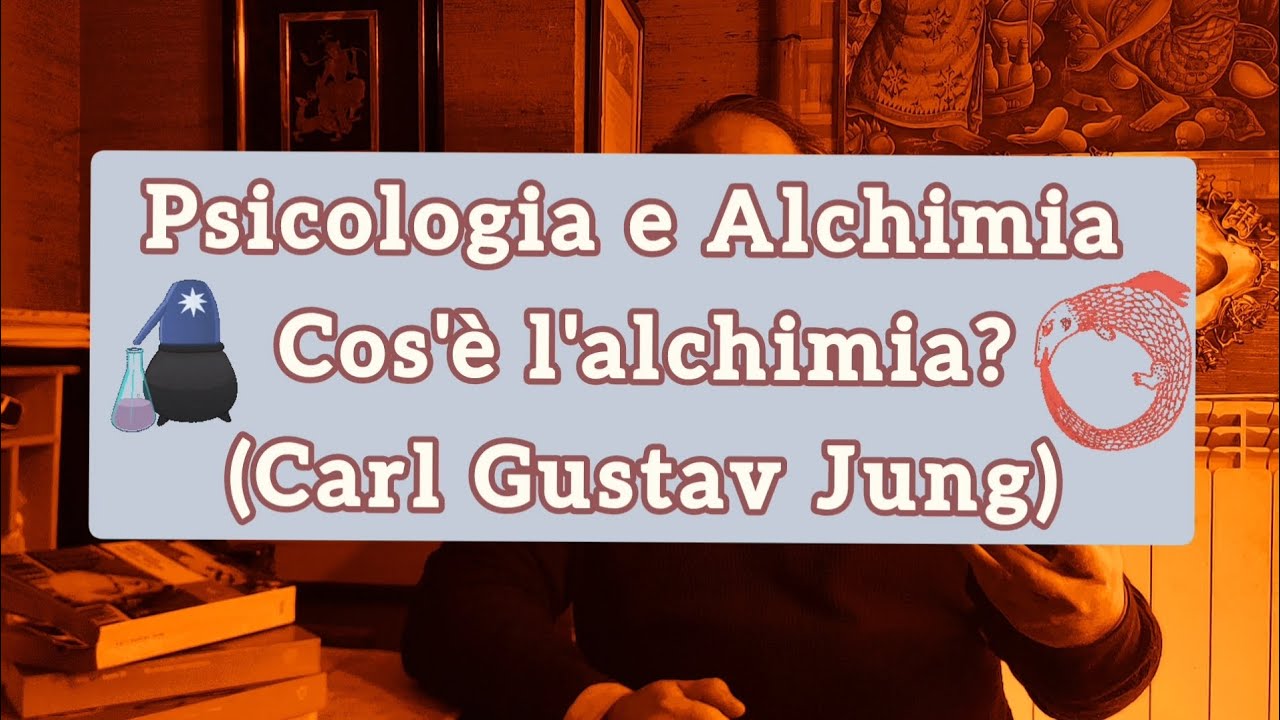 Psicologia e Alchimia, cosa è l'alchimia secondo la psicologia di Carl Gustav Jung