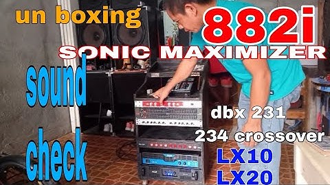 882i SONIC MAXIMIZER,231 GRAPHICS EQUALIZER,234 CROSSOVER, LX10, LX20.unboxing and sound check.