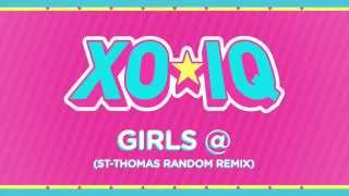 XO-IQ - Girls @ (St-Thomas Random Remix) [Official Audio | From the TV Series Make It Pop]