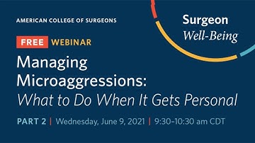 Managing Microaggressions: What to Do When It Gets Personal Webinar Series - Part 2