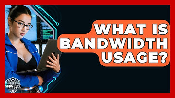 What Is Bandwidth Usage? - SecurityFirstCorp.com