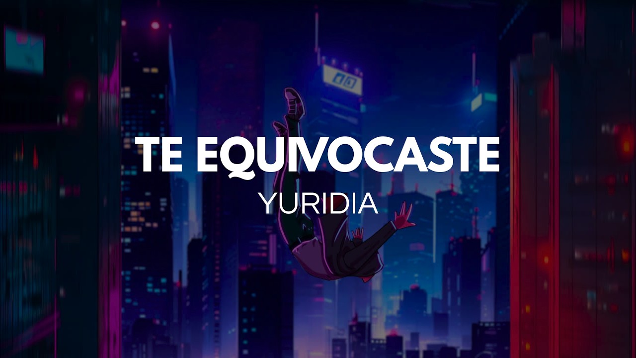 Yuridia - Te Equivocaste (Letra)