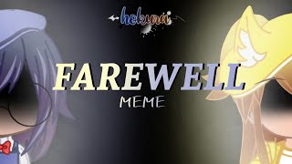 Farewell Meme || Gacha Club || Read Desc (Announcement) || ʜᴏᴋᴜʀᴀ