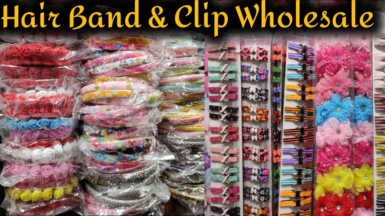 Hair Band & Hair Clip Wholesale Market || Hair accessories wholesale market  Sadar Bazar - YouTube