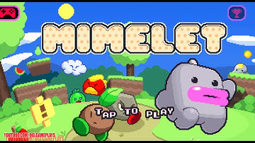 Mimelet Gameplay First Look (Android,ios)