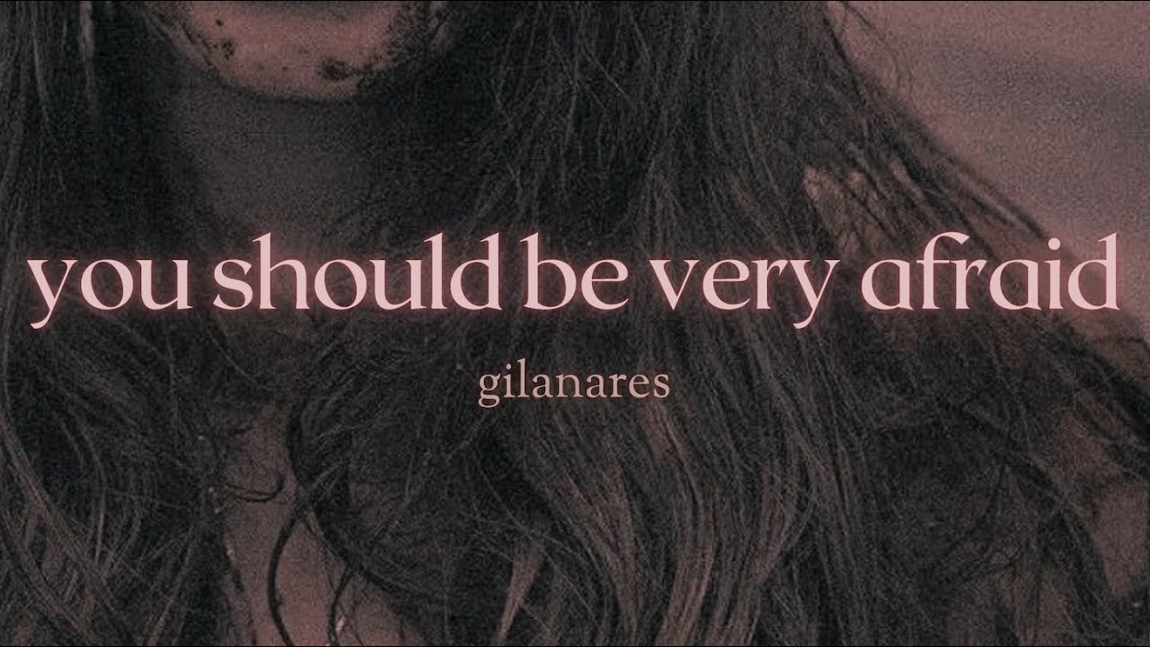you should be very afraid .gilanares. lyrics YouTube