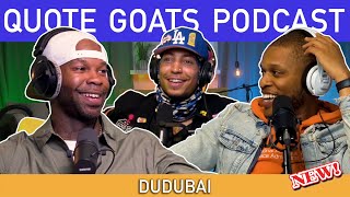 Celebrity The Quote Goats Podcast Episode 11 | DuduBai ft. itstrefault Wealth