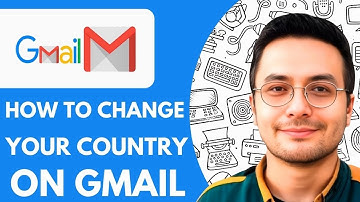 How to Change Your Country on Gmail - 2025 (Quick & Easy)