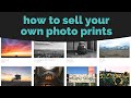 How to Sell Your Own Photo Prints