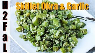Southern Cuisine  Skillet Okra With Garlic  How To Feed A Loon