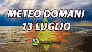 Meteo Domani 13 Luglio 2023