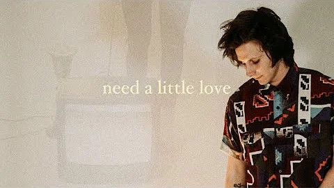 Need A Little Love (Lyrics)