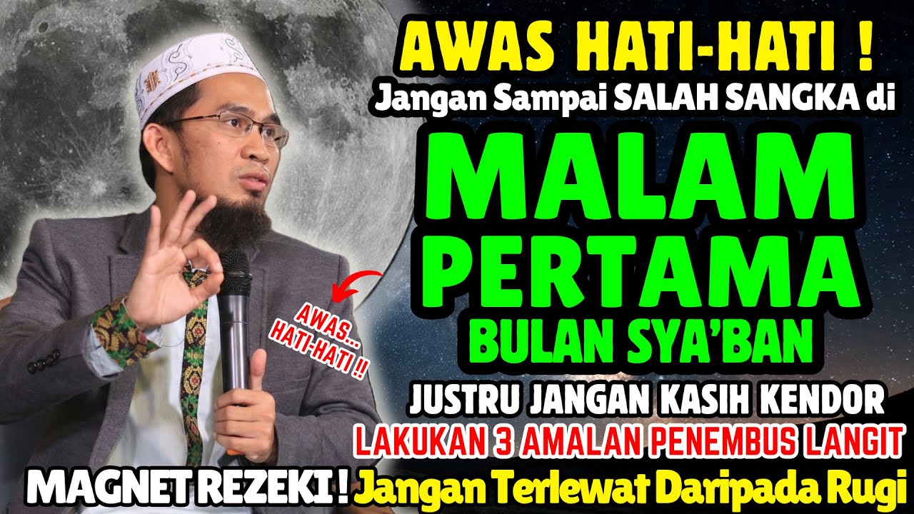 🔥SYA'BAN DATANG‼️Jangan Tinggalkan 3 Amalan Yang Dianjurkan Ini Daripada Rugi | Ustadz Adi Hidayat 🌒