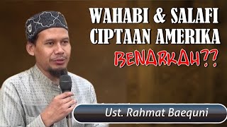 THE ORIGIN OF THE FORMATION OF SALAFI WAHABI IN THE END OF THE AGE Ustadz Rahmad Baequni latest
