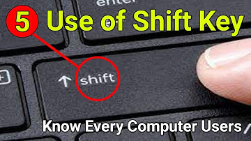 5 Uses of Shift Key | 5 Ways to Use Shift Key | Know Every Computer User