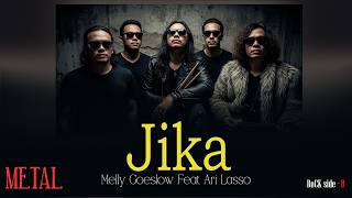 JIKA - MELLY GOESLOW Feat ARI LASSO | FULL METAL ROCK VERSION - Bikin Pangling Lagunya