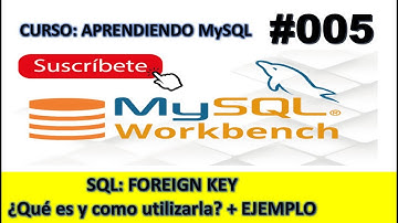 ¿Qué es y para que sirve la FOREIGN KEY? ➕ EJEMPLO -  005 - Curso: Aprendiendo MySQL 💻 2023