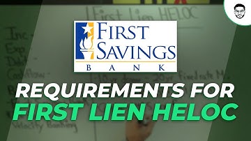 First Savings Bank Requirements for First Lien HELOC