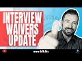 Interview Waivers Update : Family and Employment Cases