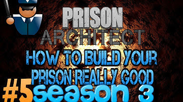 #5 How To Build Your Prison Really Good: SEASON 3 (Prison Architect Walkthrough)
