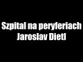 Szpital na peryferiach - Jaroslav Dietl • audiobook PL