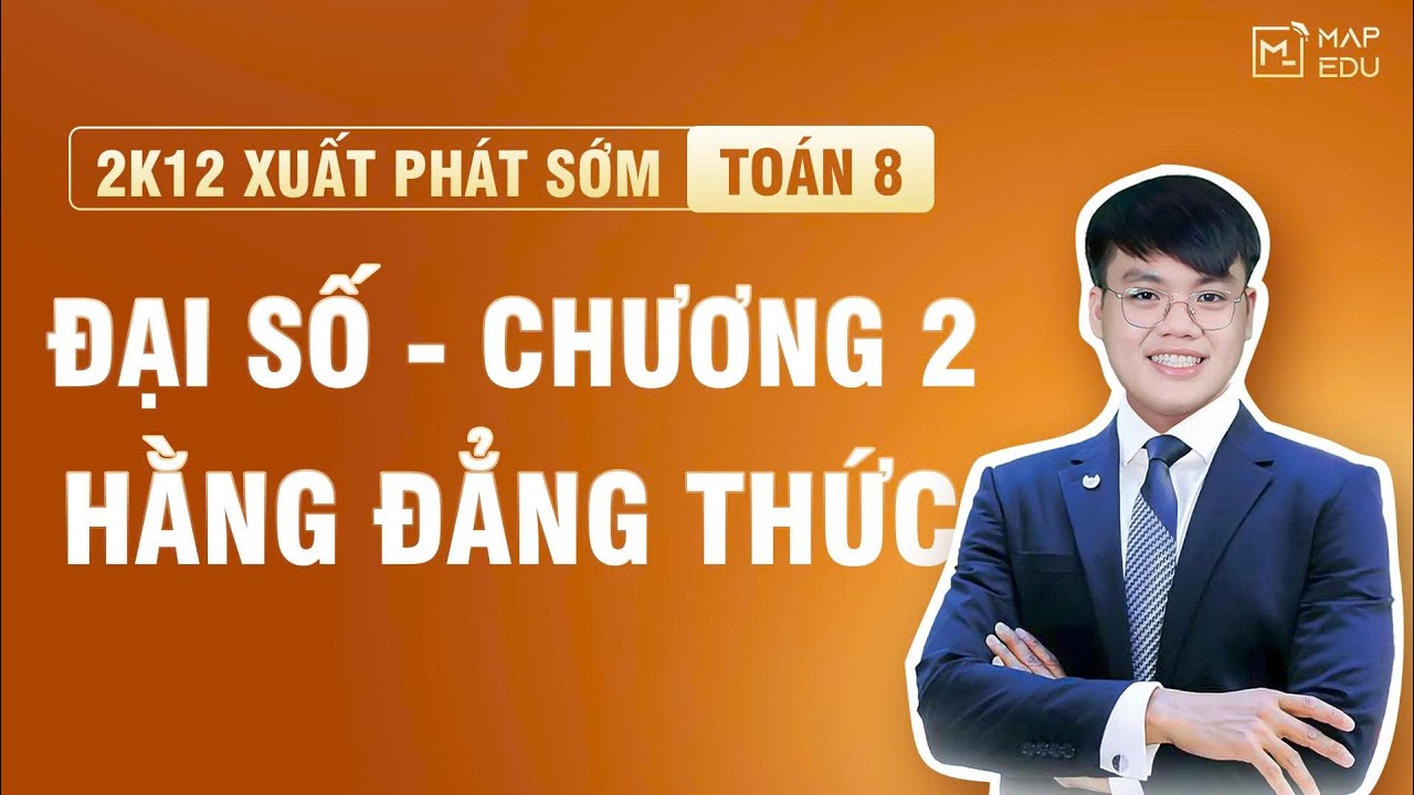 Toán 8 | Hằng đẳng thức đáng nhớ - Xuất phát sớm Chương II