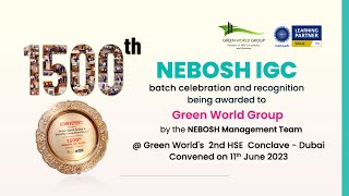 Celebrating 1500th NEBOSH IGC Batch | Awarded by NEBOSH Management | GWG's 2nd HSE Conclave, Dubai