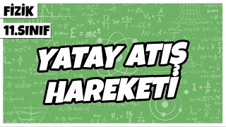 11.Sınıf Fizik - Yatay Atış Hareketi 2022