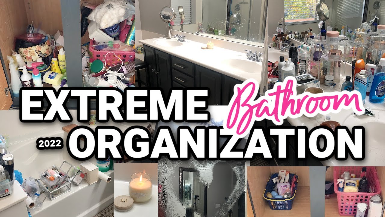 2022 EXTREME BATHROOM ORGANIZATION! Organizing Ideas!