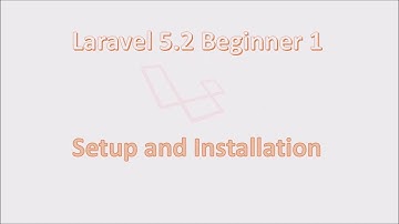 Laravel 5.2 Beginner 1 : Setup and Installation